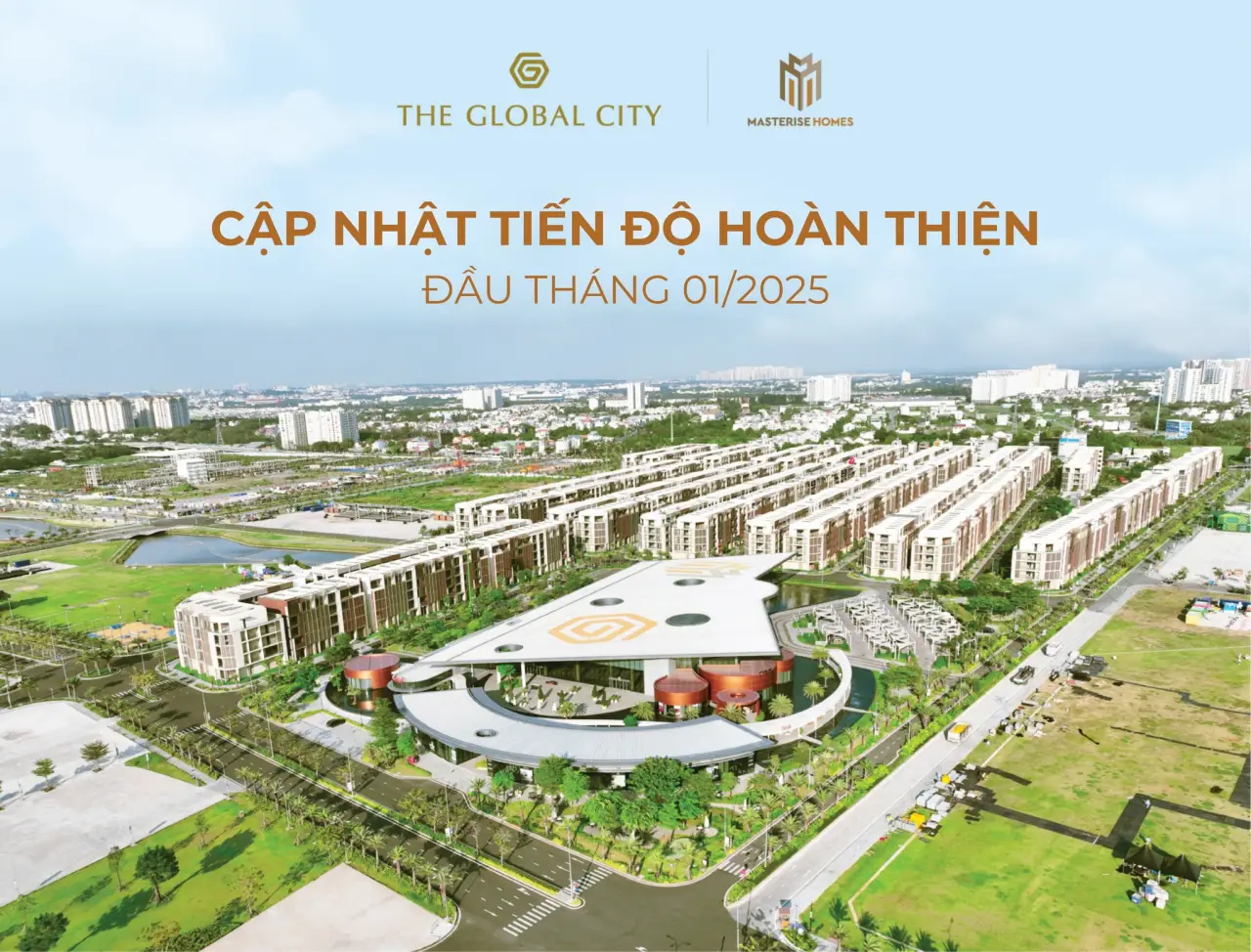 CẬP NHẬT TIẾN ĐỘ HOÀN THIỆN THE GLOBAL CITY